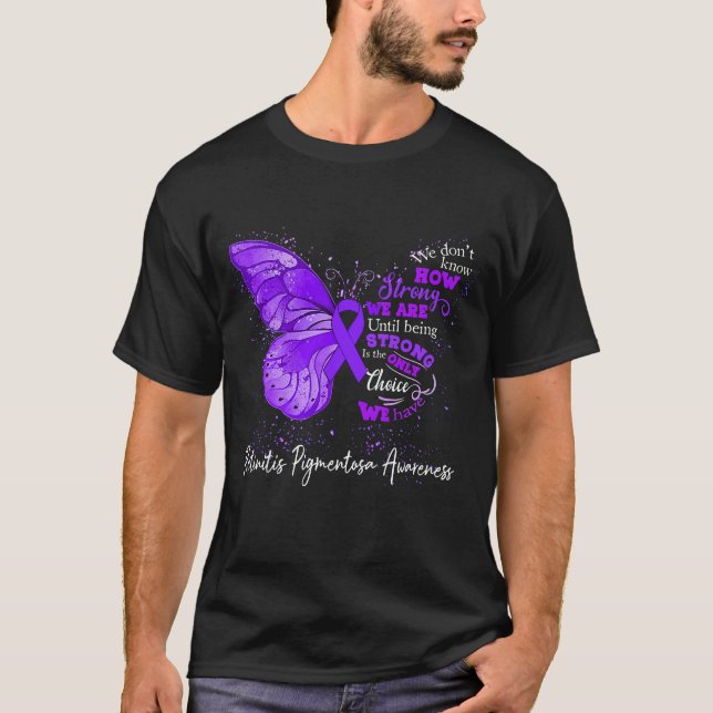 Camiseta Somos Fortes Até Sermos RETINITIS PIGMENTOSA (Frente)