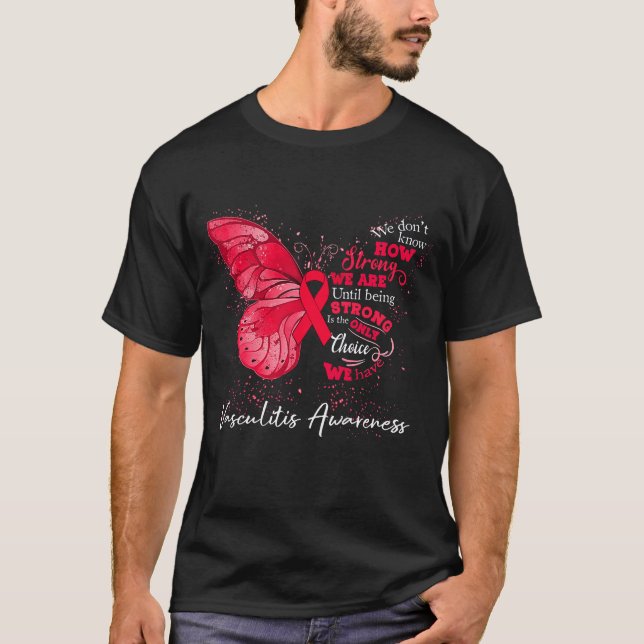 Camiseta Somos Fortes Até Sermos Sensíveis À VASCULITE (Frente)