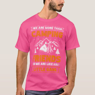 Camiseta Somos Mais Do Que Acampar Amigos Ao Ar Livre.