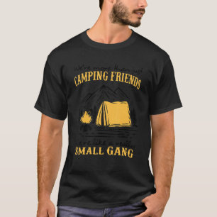 Camiseta Somos mais do que um amigo acampado que somos como