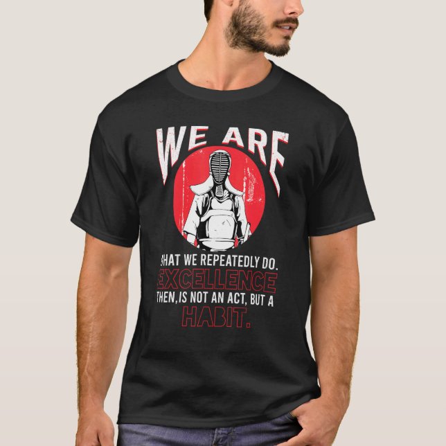 Camiseta Somos O Que Fazemos Repetidas Vezes Exvelência É U (Frente)