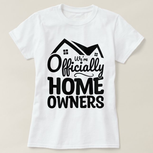 Camiseta Somos Oficialmente Proprietários da Casa da Famíli (Frente do Design)