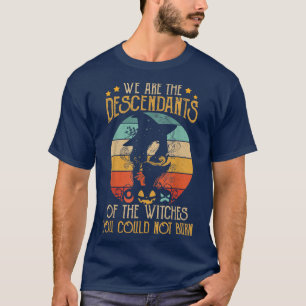 Camiseta Somos Os Descendentes Das Bruxas Que Não Podias Te