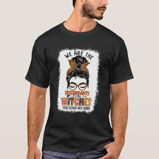 Camiseta Somos Os Descendentes Das Bruxas Que Não Podias Te