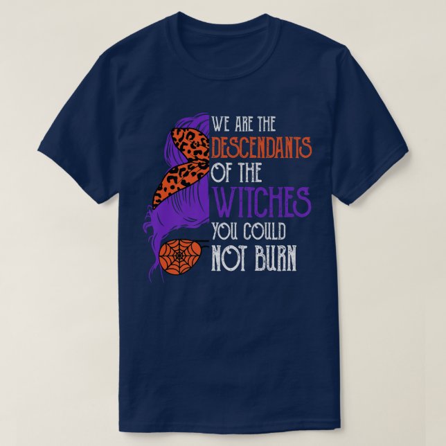 Camiseta Somos Os Descendentes Das Bruxas Que Não Podias Te (Frente do Design)