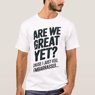 Camiseta Somos ótimos ainda porque eu só sinto Anti-tru emr