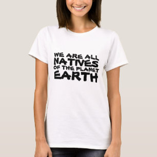Camiseta Somos todos nativos do planeta Terra