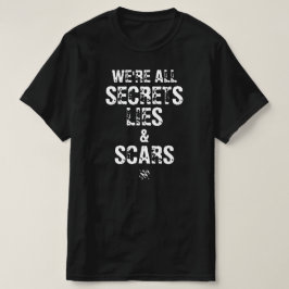 Camiseta Somos Todos Segredos, Mentiras & Cicatrizes