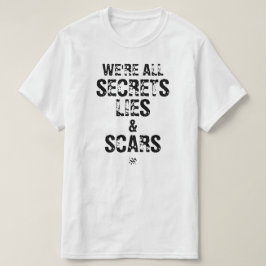 Camiseta Somos Todos Segredos, Mentiras & Cicatrizes