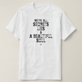 Camiseta Somos Todos Segredos, Mentiras & uma Alma Bonita