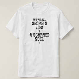 Camiseta Somos Todos Segredos, Mentiras & uma Alma Escarifi