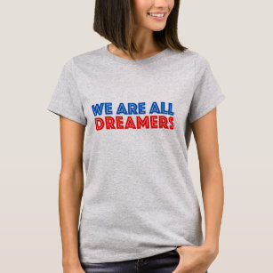Camiseta Somos todos sonhadores Política de Imigração