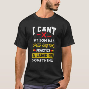 Camiseta Son Has Speed Skating Practice Parents Humor Mom