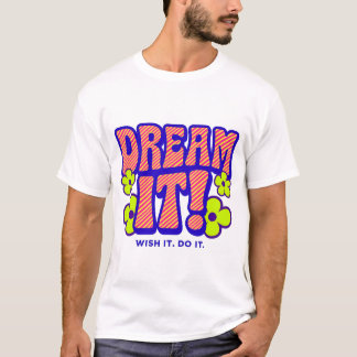 CAMISETA SONHA! DESEJE. FAÇA ISSO.