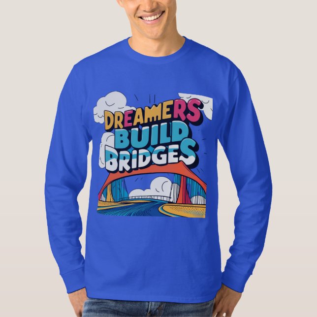 Camiseta Sonhadores Constroem Pontes: Design de Conexão Vib (Frente)