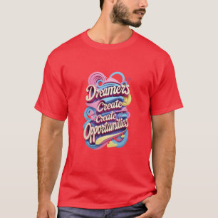 Camiseta Sonhadores Criam Oportunidades