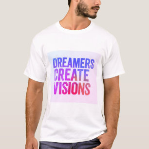 Camiseta Sonhadores Criam visões