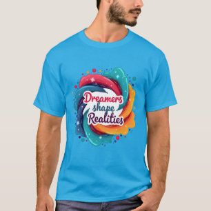 Camiseta Sonhadores Realidades de Forma T-Shirt