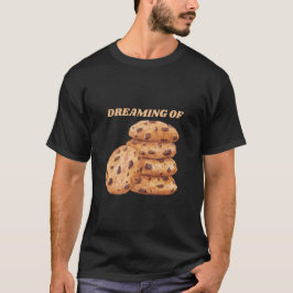 Camiseta Sonhando com chocolate Chip Cookies Lover