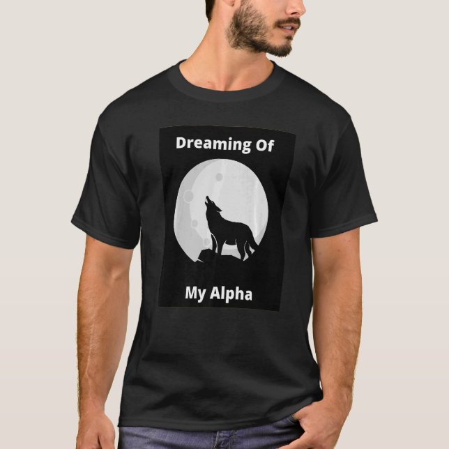 Camiseta Sonhando Com Meu Alfa (Frente)
