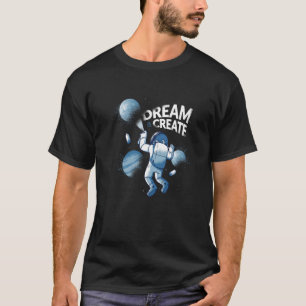 Camiseta Sonhar Criar Pintar Astronauta Astral Cósmico Para