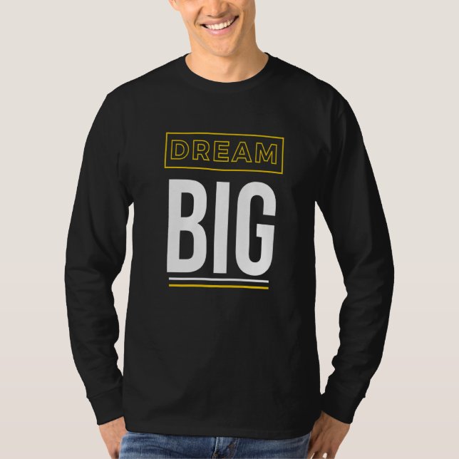 Camiseta Sonhe com um grande slogan inspiracional (Frente)