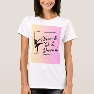 Camiseta Sonhe, faça, dança