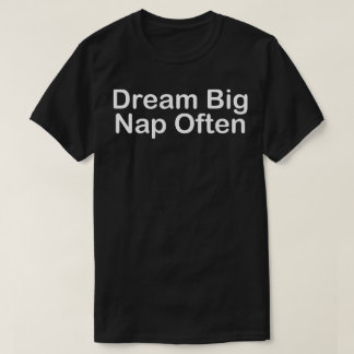 Camiseta sonhe grande cochile frequentemente