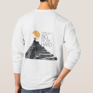 Camiseta Sonhe grande, Duro de trabalho