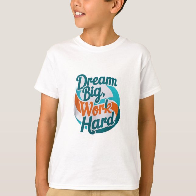 Camiseta Sonhe grande, Duro de trabalho (Frente)