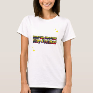 Camiseta Sonhe grande, Duro de trabalho, mantenha-se focado