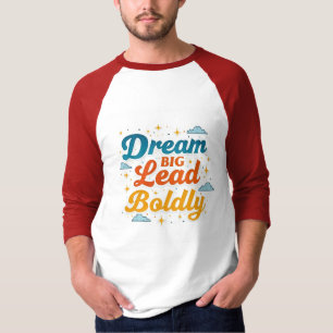 Camiseta Sonhe Grande, Lidere Bolsamente: Capa Vibrante De 