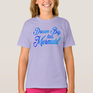 Camiseta Sonhe Grande Pequena Sereia