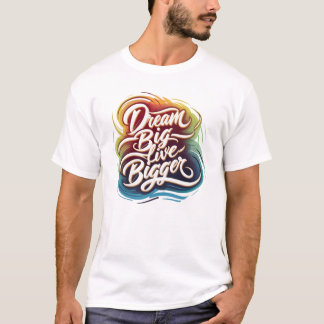 Camiseta Sonhe Grande, Vivo Maior