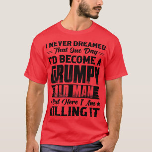Camiseta Sonhei Que Id Se Tornasse Um Velho 1