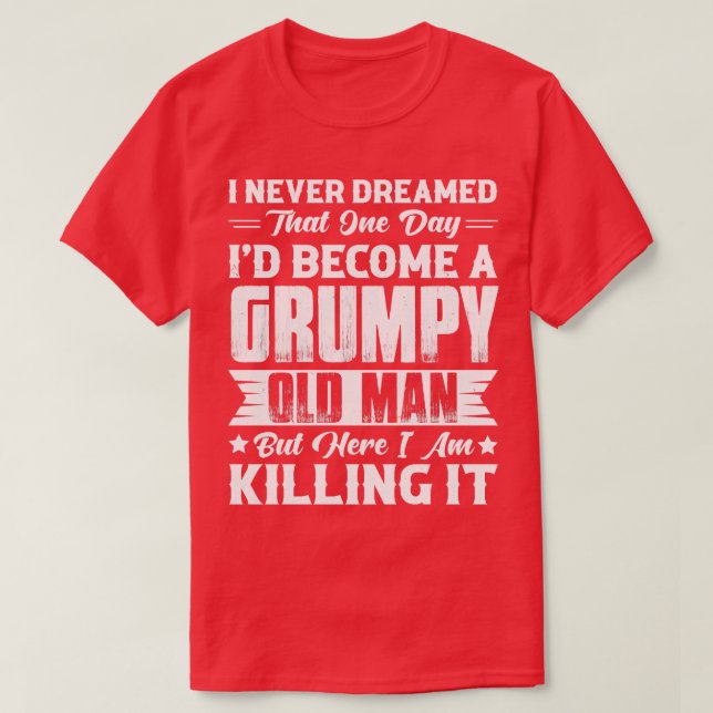 Camiseta Sonhei Que Id Se Tornasse Um Velho 2 (Frente do Design)