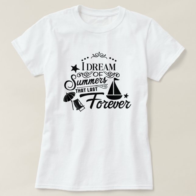 Camiseta Sonho Com Verões Que Duram Para Sempre (Frente do Design)