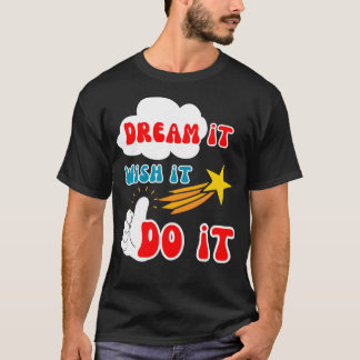 Camiseta Sonho de citação motivacional Desejo que faça isso