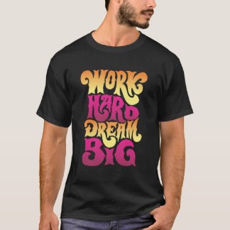 Camiseta Sonho de Duro de Trabalho Grande