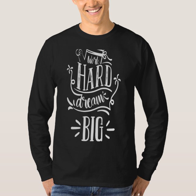 Camiseta Sonho de Duro de Trabalho Grande (Frente)