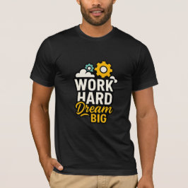 Camiseta Sonho de Duro de trabalho Grande Camisa-T Inspirac