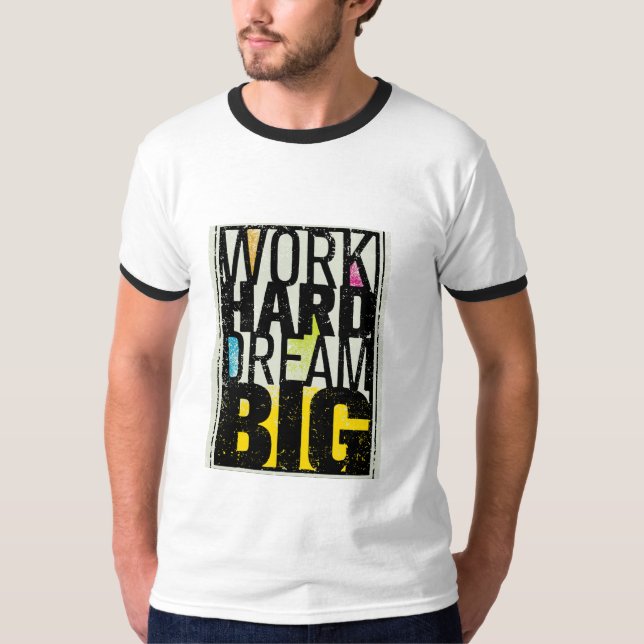 Camiseta "Sonho de Duro de Trabalho Grande" é um poderoso e (Frente)
