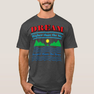 Camiseta Sonho Mais alto que o céu e mais profundo que o oc