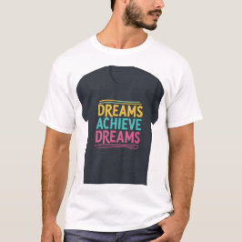 Camiseta Sonhos Atingem Sonhos