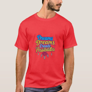 Camiseta Sonhos Criam possibilidades