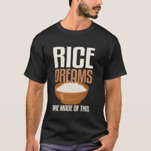 Camiseta Sonhos De Arroz São Feitos Desta Forma Para Comida