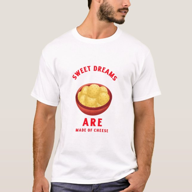 Camiseta Sonhos Doce São Feitos De Queijo (Frente)