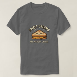 Camiseta Sonhos Doces São Feitos De Sanduíche De Queijo Gre