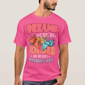 Camiseta Sonhos Podem Ser Dobrados De Muitas Maneiras - Ori