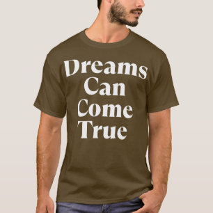 Camiseta Sonhos Podem Ser Verdadeiros Motivação Da Tipograf